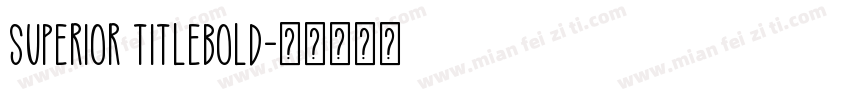 SUPERIOR TITLEBOLD字体转换